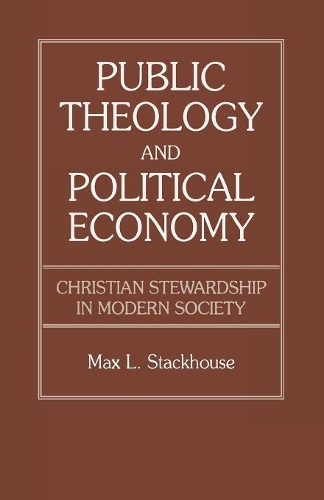 Бумажная книга «Public Theology and Political Economy: Christian Stewardship in Modern Society», автор Макс Л. Стэкхаус - фото №1