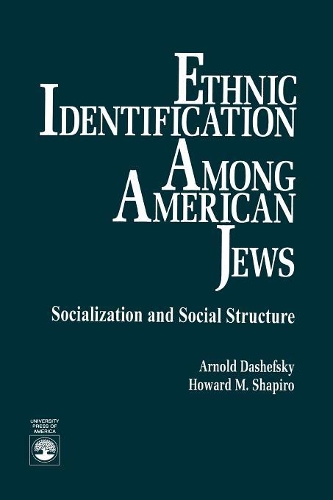 Бумажная книга «Ethnic Identification Among American Jews: Socialization and Social Structure», авторов Арнольд Дашефский, Говард М. Шапиро - фото №1