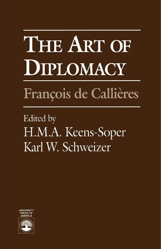 Бумажная книга «The Art of Diplomacy: Francois de Callieres», авторов Х. М. А. Кинс-Сопер, Карл В. Швейцер - фото №1