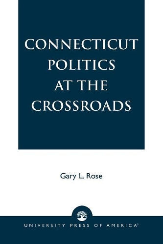 Бумажная книга «Connecticut Politics at the Crossroads», автор Гэри Л. Роуз - фото №1