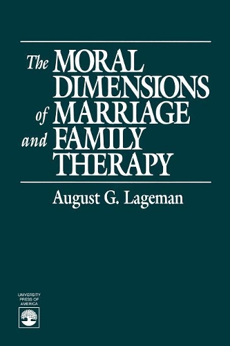 Бумажная книга «The Moral Dimensions of Marriage and Family Therapy», автор Август Г. Лагеман - фото №1