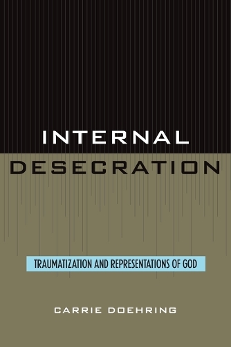 Паперова книга «Internal Desecration: Traumatization and Representations of God», автор Керрі Дорінг - фото №1