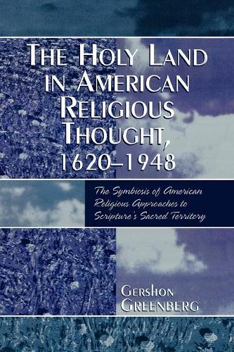 Бумажная книга «The Holy Land in American Religious Thought, 1620-1948», автор Гершон Гринберг - фото №1