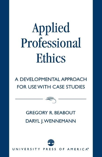 Бумажная книга «Applied Professional Ethics: A Developmental Approach for Use With Case Studies», авторов Дэрил Дж. Веннеманн, Грегори Р. Бибут - фото №1