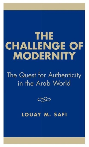 Бумажная книга «The Challenge of Modernity: The Quest for Authenticity in the Arab World», автор Луай М. Сафи - фото №1