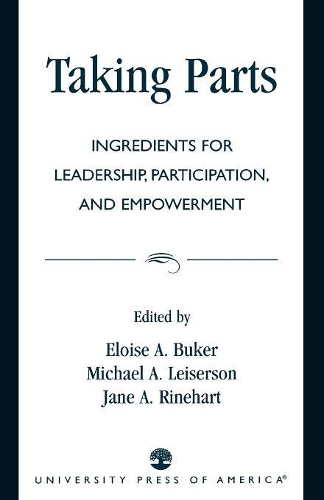 Паперова книга «Taking Parts: Ingredients for Leadership, Participation, and Empowerment», авторів Елоїза Букер, Джейн А. Райнхарт, Майкл А. Лейзерсон - фото №1