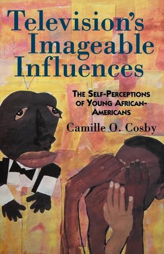 Бумажная книга «Television's Imageable Influences: The Self-Perception of Young African-Americans», автор Камиль О. Косби - фото №1