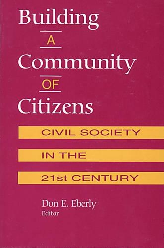Бумажная книга «Building A Community of Citizens: Civil Society in the 21st Century», автор Дон Эберли - фото №1