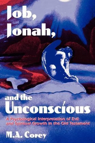 Бумажная книга «Job, Jonah, and the Unconscious: A Psychological Interpretation of Evil and Spiritual Growth in the Old Testament», автор Майкл Кори - фото №1