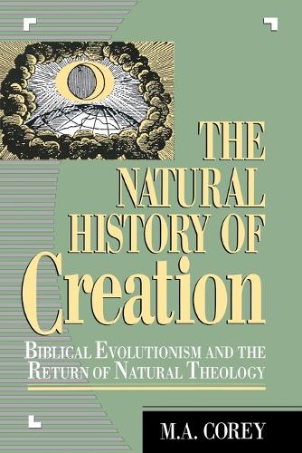 Паперова книга «The Natural History of Creation: Biblical Evolutionism and the Return of Natural Theology», автор М. Корі - фото №1
