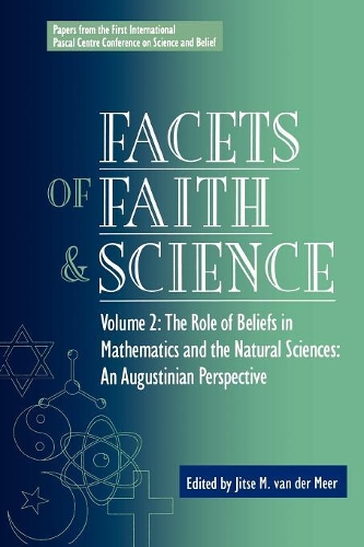 Paper book «Facets of Faith and Science: Vol. II: The Role of Beliefs in Mathematics and the Natural Sciences», author Jitse Van Der Meer - фото №1