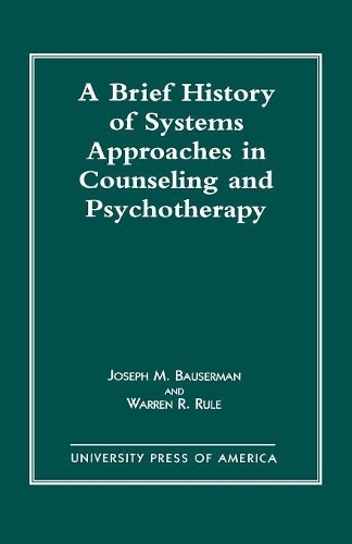 Бумажная книга «A Brief History of Systems Approaches in Counseling and Psychotherapy», авторов Джозеф Баузерман, Уоррен Рул - фото №1