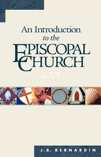Паперова книга «An Introduction to the Episcopal Church: Revised Edition», автор Джозеф Б. Бернардін - фото №1