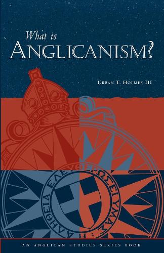 Паперова книга «What Is Anglicanism?», автор Урбан Т. Холмс III - фото №1