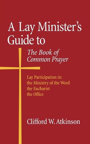 Бумажная книга «A Lay Minister's Guide to the Book of Common Prayer», автор Клиффорд У. Аткинсон - фото №1