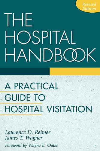 Бумажная книга «The Hospital Handbook: A Practical Guide to Hospital Visitation», авторов Лоуренс Д. Реймер, Джеймс Т. Вагнер - фото №1