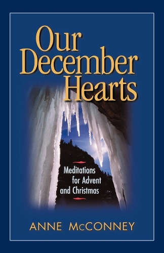 Паперова книга «Our December Hearts: Meditations for Advent and Christmas», автор Енн МакКонні - фото №1