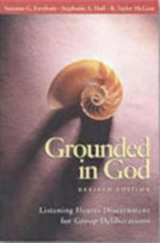 Бумажная книга «Grounded in God Revised Edition: Listening Hearts Discernment for Group Deliberations», авторов Р. Тейлор Маклин, Стефани А. Халл, Сюзанна Г. Фарнхэм - фото №1