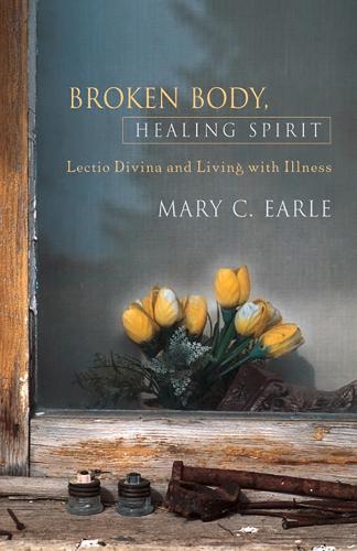 Паперова книга «Broken Body, Healing Spirit: Lectio Divina and Living with Illness», автор Мері К. Ерл - фото №1