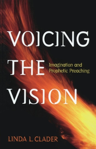 Паперова книга «Voicing the Vision: Imagination and Prophetic Preaching», автор Лінда Л. Кладер - фото №1