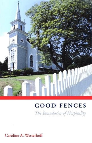Бумажная книга «Good Fences: The Boundaries of Hospitality», автор Кэролайн А. Вестерхофф - фото №1