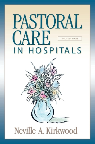 Паперова книга «Pastoral Care in Hospitals: Second Edition», автор Невілл А. Кірквуд - фото №1