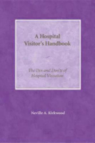 Бумажная книга «A Hospital Visitor's Handbook: The Do's and Don'ts of Hospital Visitation», автор Невилл А. Кирквуд - фото №1