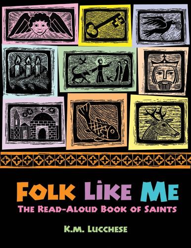 Бумажная книга «Folk Like Me: The Read-Aloud Book of Saints», автор К. М. Лукчезе - фото №1