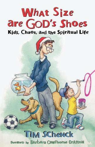 Бумажная книга «What Size Are God's Shoes?: Kids, Chaos, and the Spiritual Life», автор Тим Шенк - фото №1