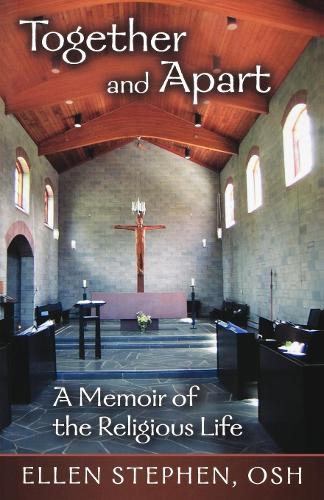 Бумажная книга «Together and Apart: A Memoir of the Religious Life», автор Еллен Стивен - фото №1