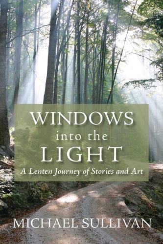 Бумажная книга «Windows into the Light: A Lenten Journey of Stories and Art», автор Майкл Салливан - фото №1