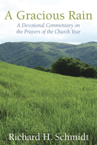 Бумажная книга «A Gracious Rain: A Devotional Comentary on the Prayers of the Church Year», автор Ричард Х. Шмидт - фото №1