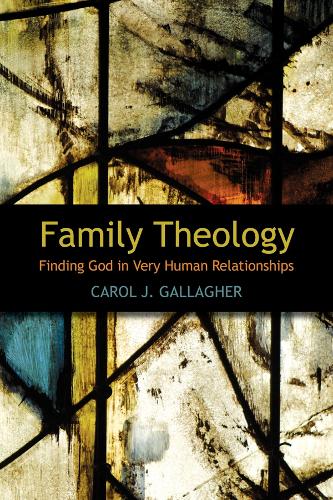 Бумажная книга «Family Theology: Finding God in Very Human Relationships», автор Кэрол Дж. Галлахер - фото №1