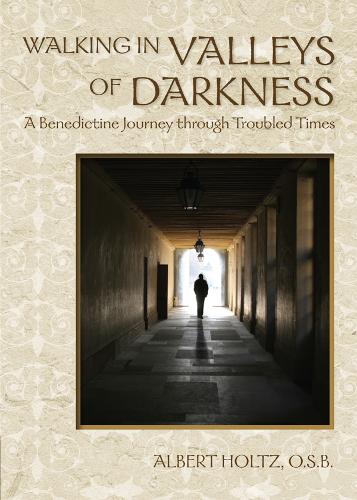 Бумажная книга «Walking in Valleys of Darkness: A Benedictine Journey Through Troubled Times», автор Альберт Хольц - фото №1