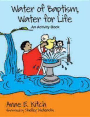 Бумажная книга «Water of Baptism, Water for Life: An Activity Book», автор Энн Э. Китч - фото №1