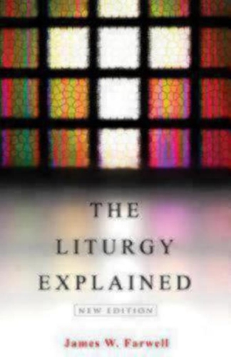 Бумажная книга «The Liturgy Explained: New Edition», автор Джеймс В. Фарвелл - фото №1