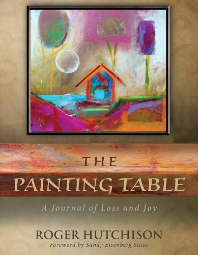 Паперова книга «The Painting Table: A Journal of Loss and Joy», автор Роджер Хатчісон - фото №1