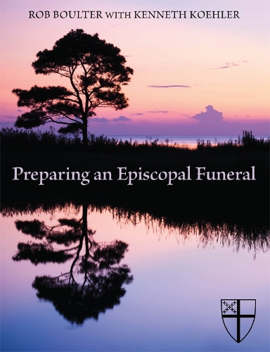 Паперова книга «Preparing an Episcopal Funeral», авторів Кеннет Келер, Роб Боултер - фото №1