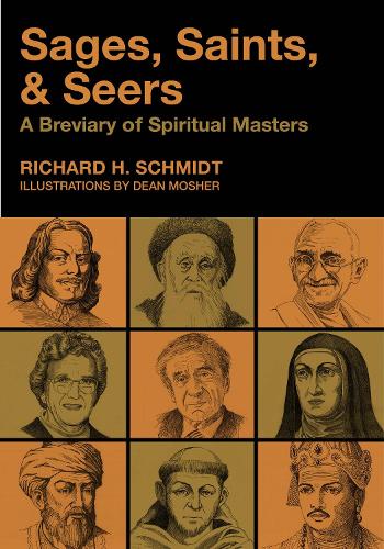Бумажная книга «Sages, Saints, & Seers: A Breviary of Spiritual Masters», автор Ричард Х. Шмидт - фото №1