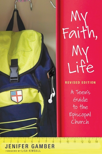 Паперова книга «My Faith, My Life, Revised Edition: A Teen's Guide to the Episcopal Church», автор Дженіфер Гамбер - фото №1