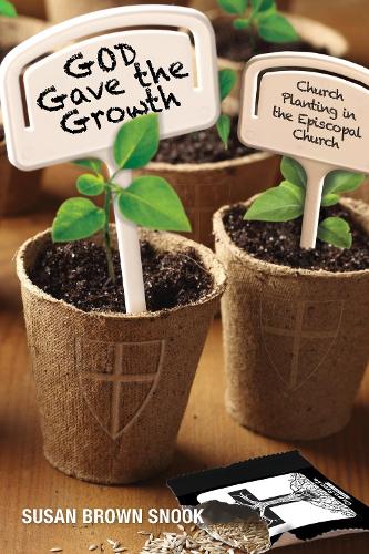 Бумажная книга «God Gave the Growth: Church Planting in the Episcopal Church», автор Сьюзен Браун Снук - фото №1