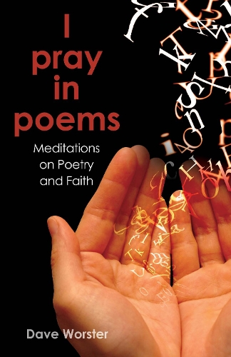 Бумажная книга «I pray in poems: Meditations on Poetry and Faith», автор Дэйв Ворстер - фото №1