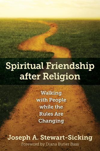 Бумажная книга «Spiritual Friendship after Religion: Walking with People while the Rules Are Changing», автор Джозеф Стюарт-Сикинг - фото №1