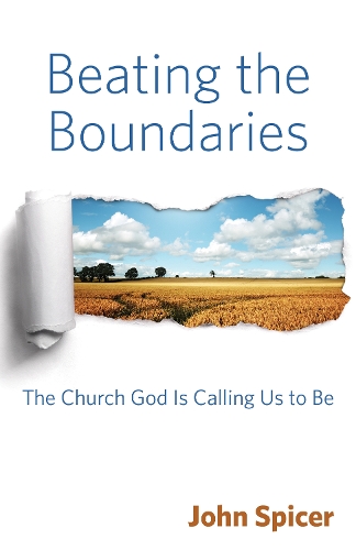 Бумажная книга «Beating the Boundaries: The Church God Is Calling Us to Be», автор Джон Спайсер - фото №1