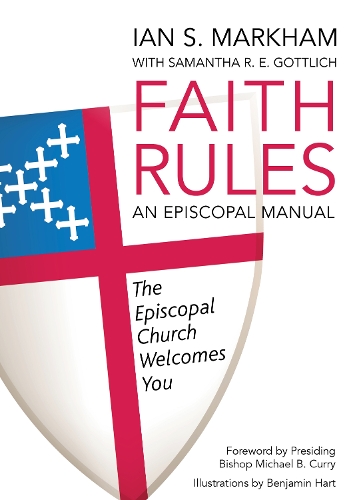 Бумажная книга «Faith Rules: An Episcopal Manual», авторов Саманта Р. Э. Готтлих, Ян С. Маркхэм - фото №1