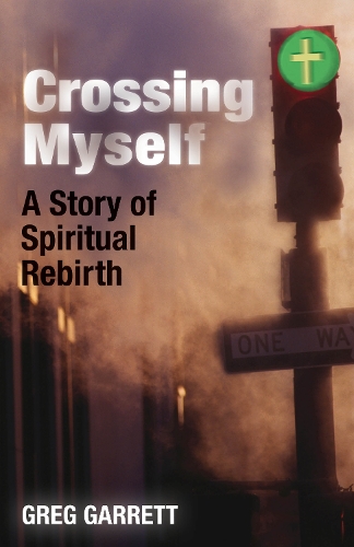 Бумажная книга «Crossing Myself: A Story of Spiritual Rebirth», автор Грег Гарретт - фото №1