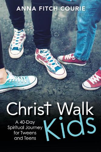 Бумажная книга «Christ Walk Kids: A 40-Day Spiritual Journey for Tweens and Teens», автор Анна Фитч Кури - фото №1