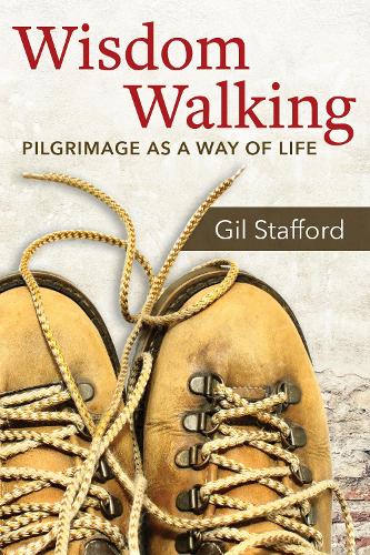 Бумажная книга «Wisdom Walking: Pilgrimage as a Way of Life», автор Гил Стаффорд - фото №1