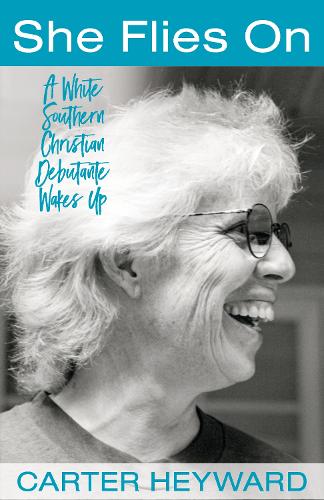 Паперова книга «She Flies On: A White Southern Christian Debutante Wakes Up», автор Картер Хейворд - фото №1