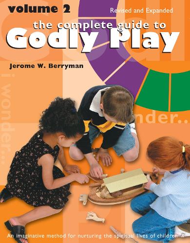 Бумажная книга «The Complete Guide to Godly Play: Revised and Expanded: Volume 2», автор Джером В. Берриман - фото №1